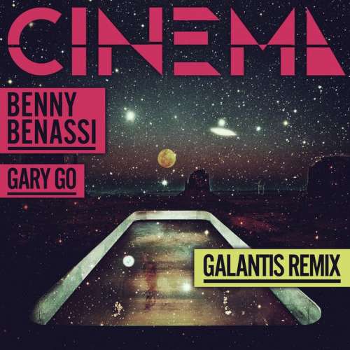 Cinema (feat. Gary Go) - Galantis Remix